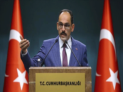 المتحدث باسم الرئيس التركي : محادثاتنا مع مصر الأسبوع القادم ستساعد على إنهاء الحرب في ليبيا